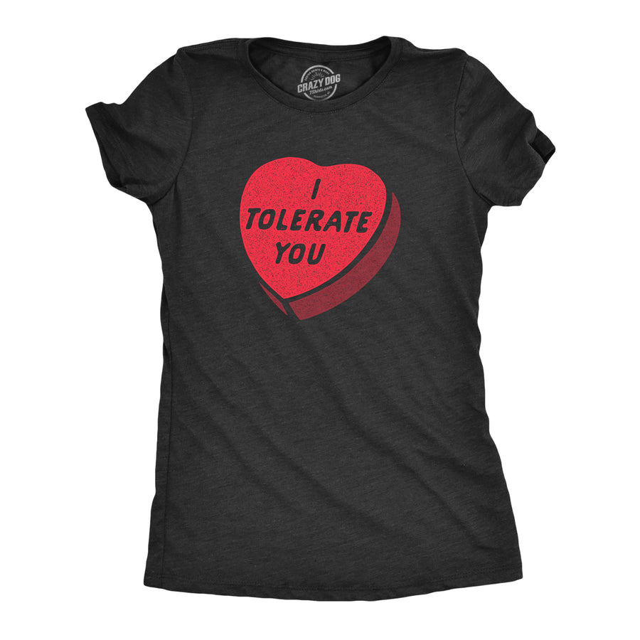 Funny Heather Black I Tolerate You Womens T Shirt Nerdy Valentine's Day Nerdy Tee