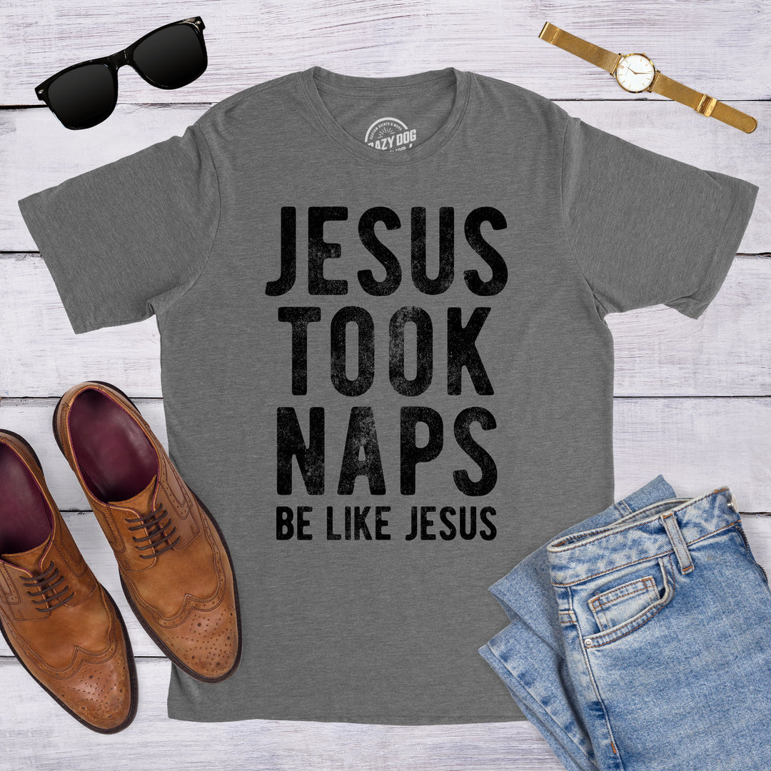 Jesus Took Naps Men's T Shirt