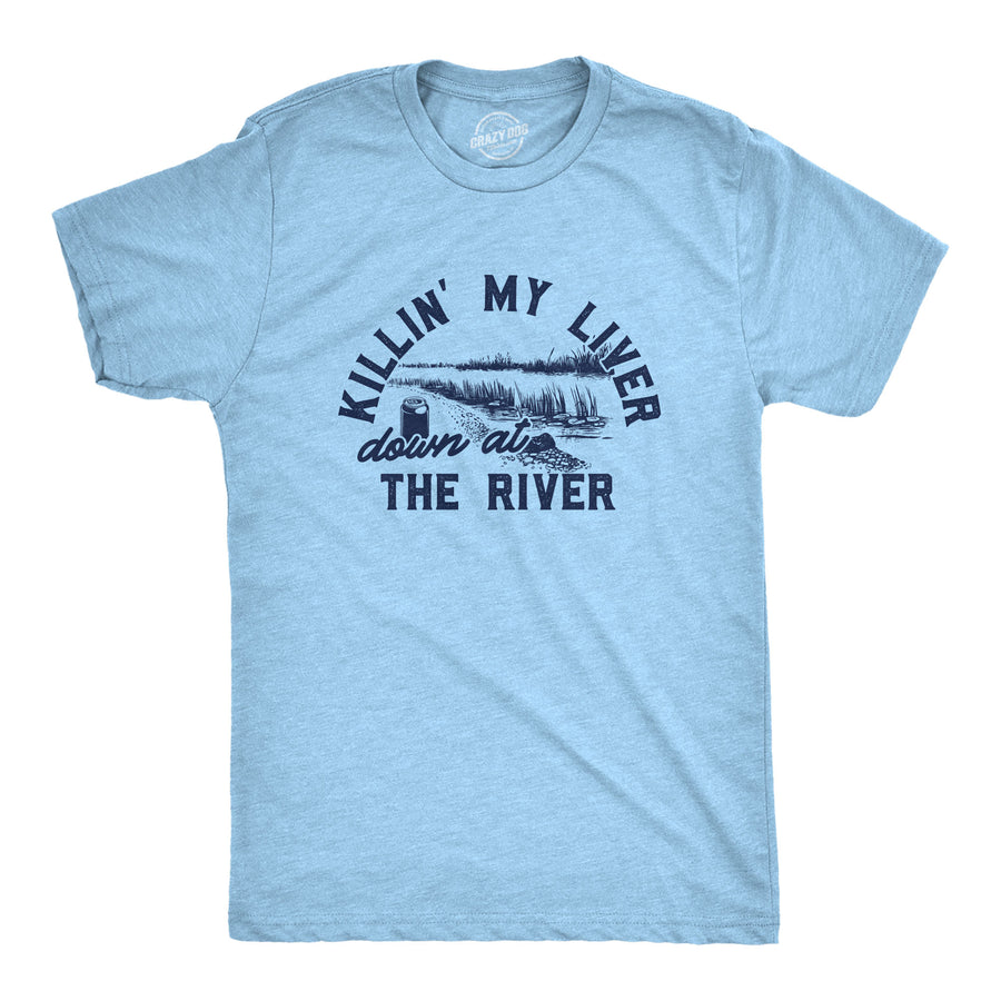 Funny Light Heather Blue - LIVER Killin My Liver Down At The River Mens T Shirt Nerdy Drinking Tee