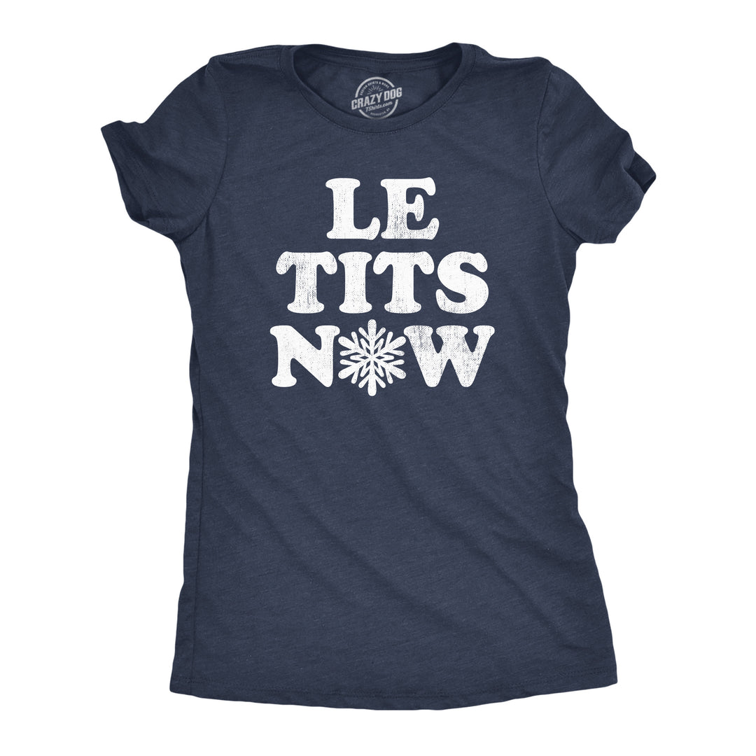 Funny Heather Navy - TITS Le Tits Now Womens T Shirt Nerdy Christmas Sarcastic Tee