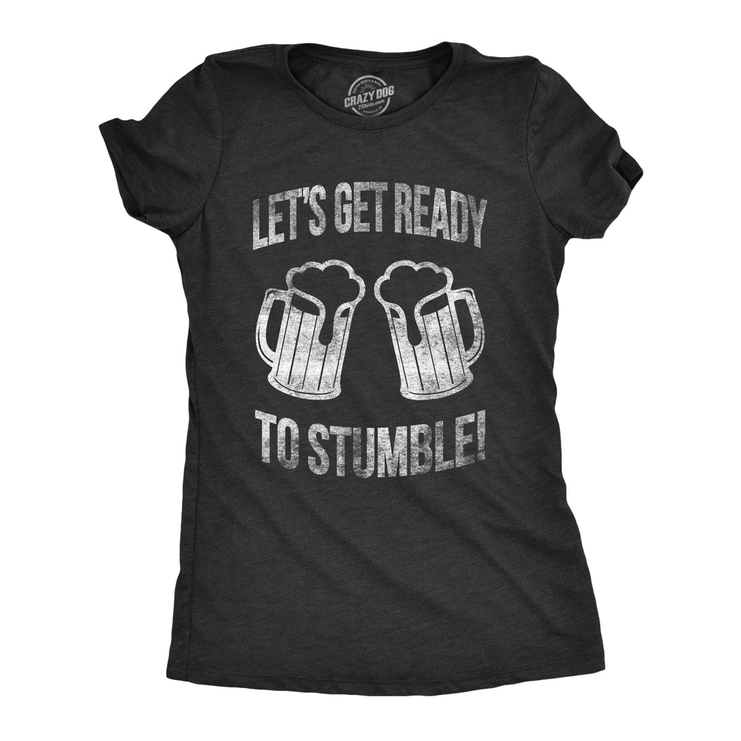 Funny Heather Black - Ready to Stumble Lets Get Ready To Stumble Womens T Shirt Nerdy Saint Patrick's Day Drinking Tee