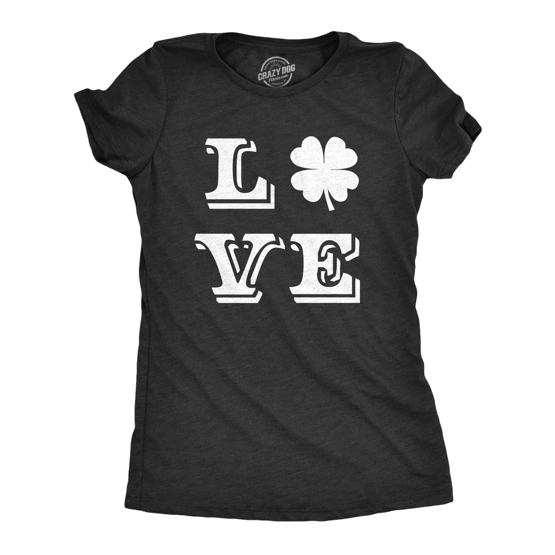 Funny Heather Black LOVE Lucky Clover Womens T Shirt Nerdy Saint Patrick's Day Retro Tee