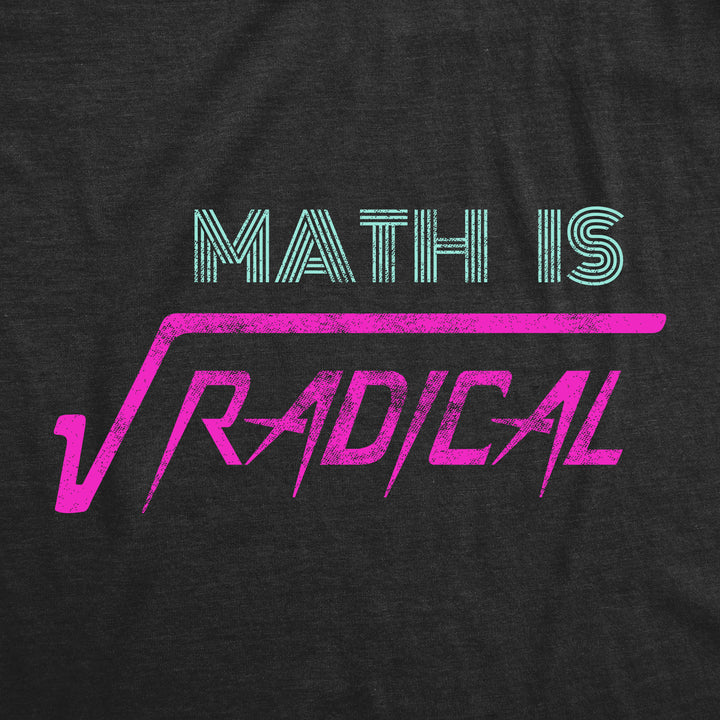 Math Is Radical Men's T Shirt