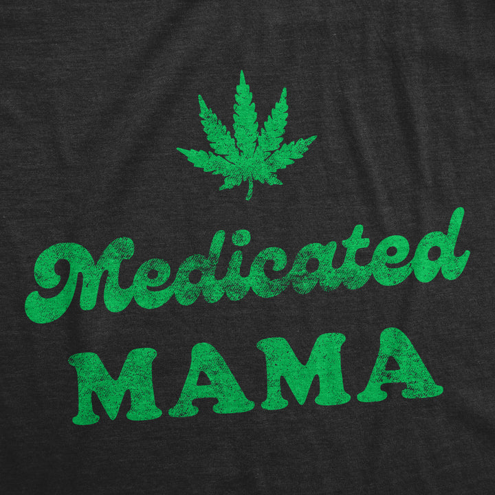 Medicated Mama Women's T Shirt