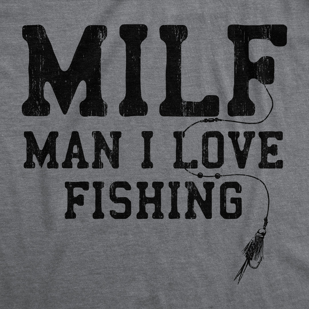 MILF Man I Love Fishing Men's T Shirt