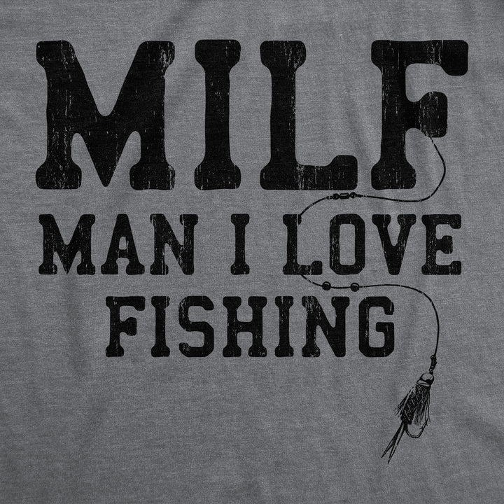 MILF Man I Love Fishing Men's T Shirt