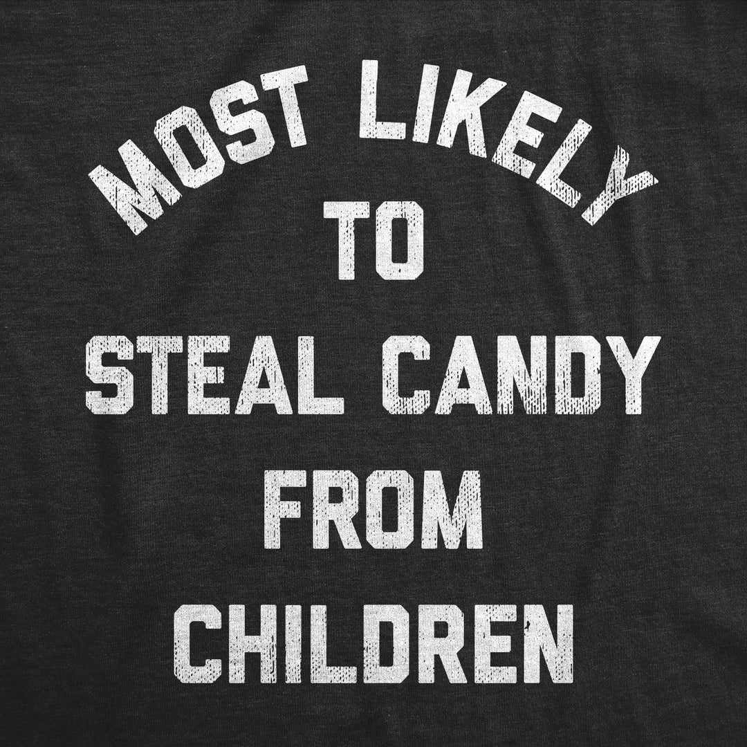 Most Likely To Steal Candy From Children Men's T Shirt