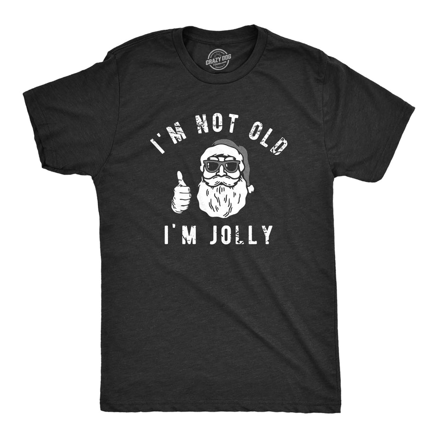 Funny Heather Black - JOLLY Im Not Old Im Jolly Mens T Shirt Nerdy Christmas Sarcastic Tee