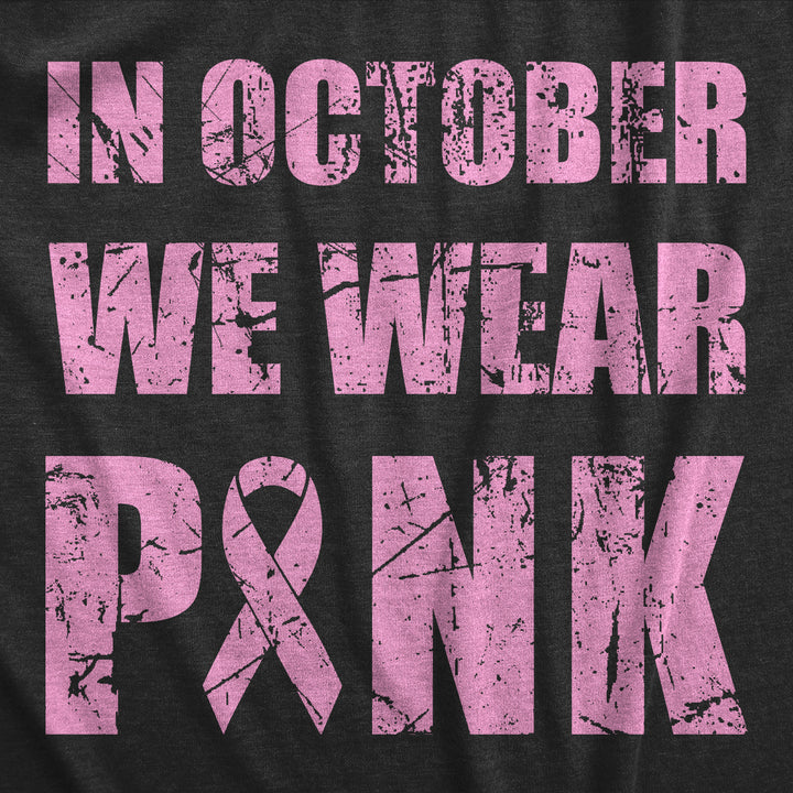 In October We Wear Pink Men's T Shirt