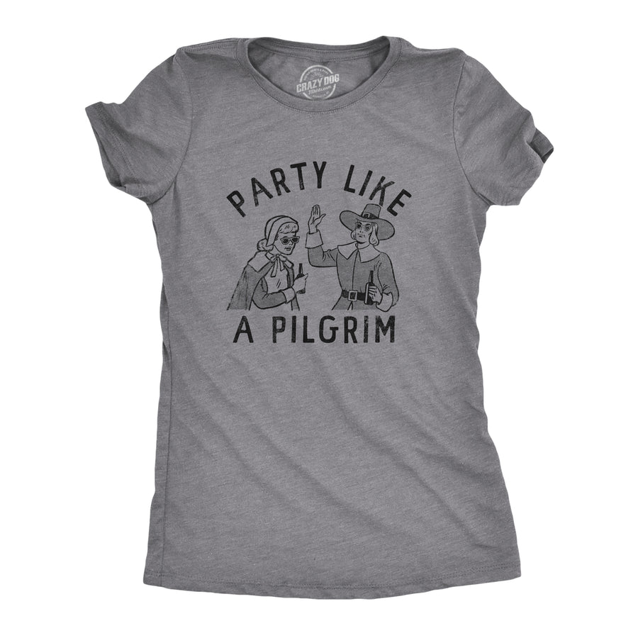 Funny Dark Heather Grey - PILGRIM Party Like A Pilgrim Womens T Shirt Nerdy Thanksgiving Drinking Tee