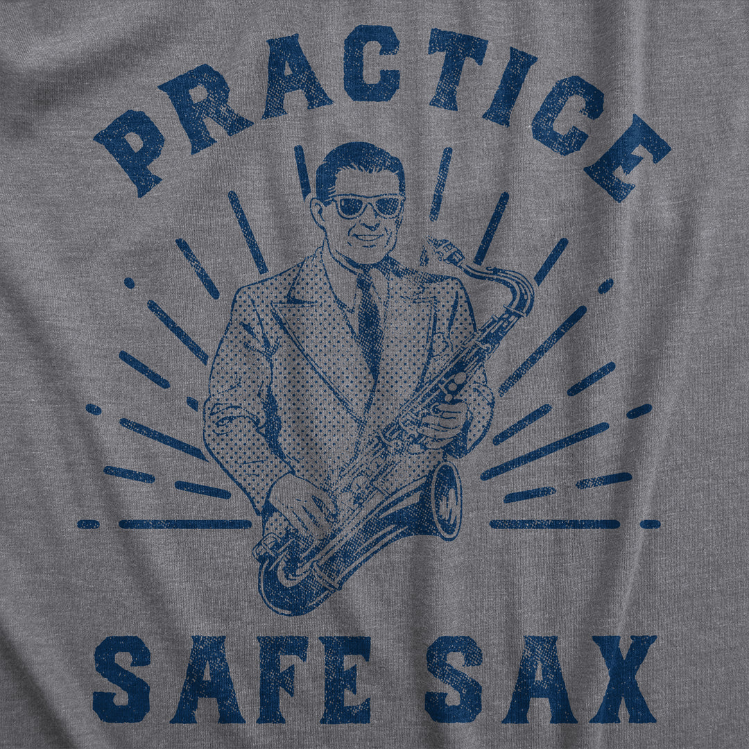 Practice Safe Sax Men's T Shirt