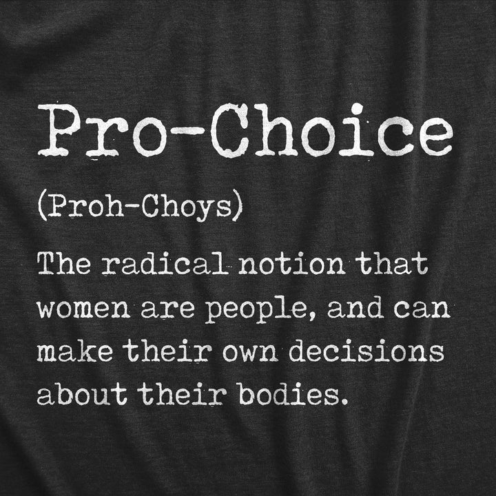 Pro Choice Definition Women's T Shirt