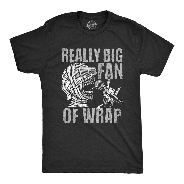 Funny Heather Black - WRAP FAN Really Big Fan Of Wrap Mens T Shirt Nerdy Halloween Music Sarcastic Tee