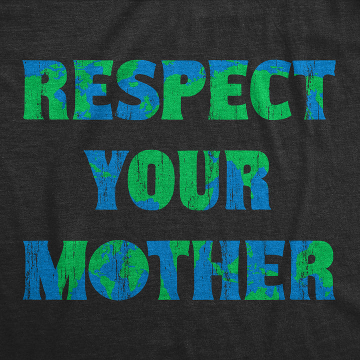 Respect Your Mother Women's T Shirt