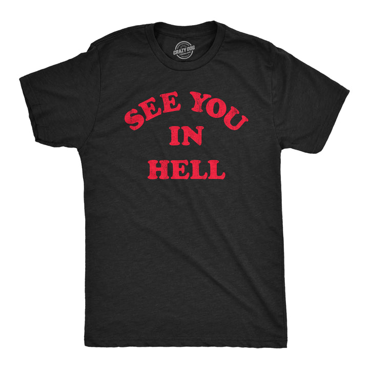 Funny Heather Black - HELL See You In Hell Mens T Shirt Nerdy Halloween Sarcastic Tee