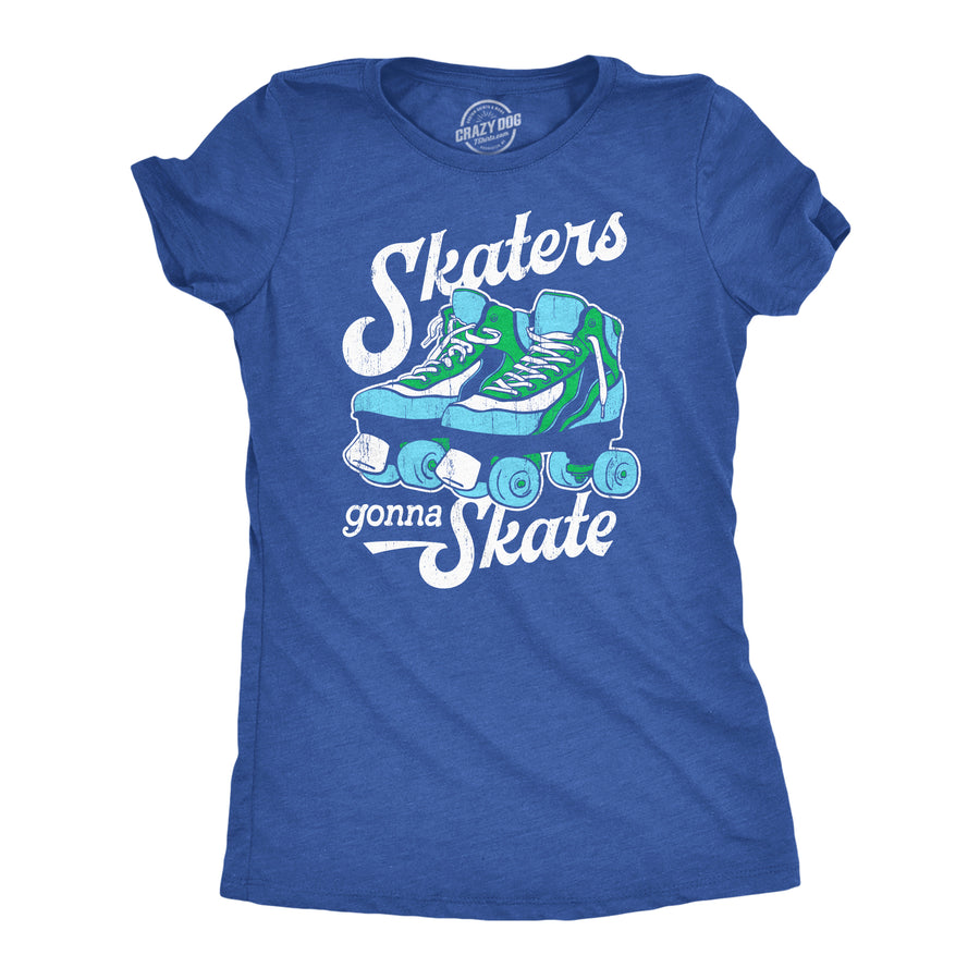 Funny Heather Royal - SKATERS Skaters Gonna Skate Womens T Shirt Nerdy Sarcastic Tee