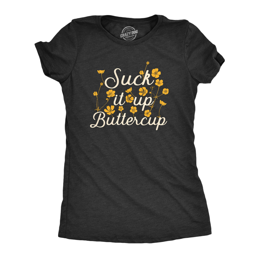 Funny Heather Black Suck It Up Buttercup Womens T Shirt Nerdy Sarcastic Tee