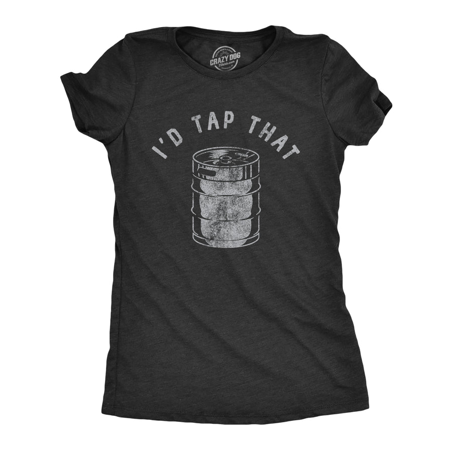 Funny Heather Black - TAP Id Tap That Womens T Shirt Nerdy Beer Drinking Beer Tee