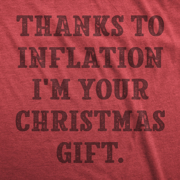 Thanks To Inflation Im Your Christmas Gift Men's T Shirt