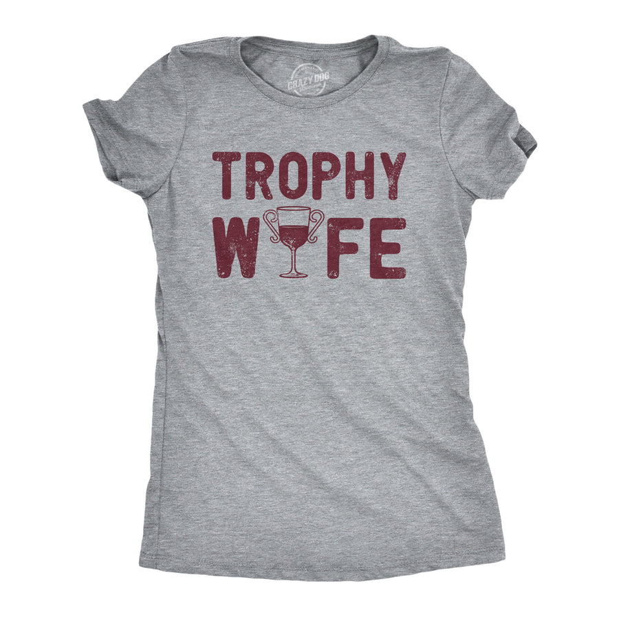 Funny Light Heather Grey - TROPHY Trophy Wife Womens T Shirt Nerdy Wine Wedding Tee