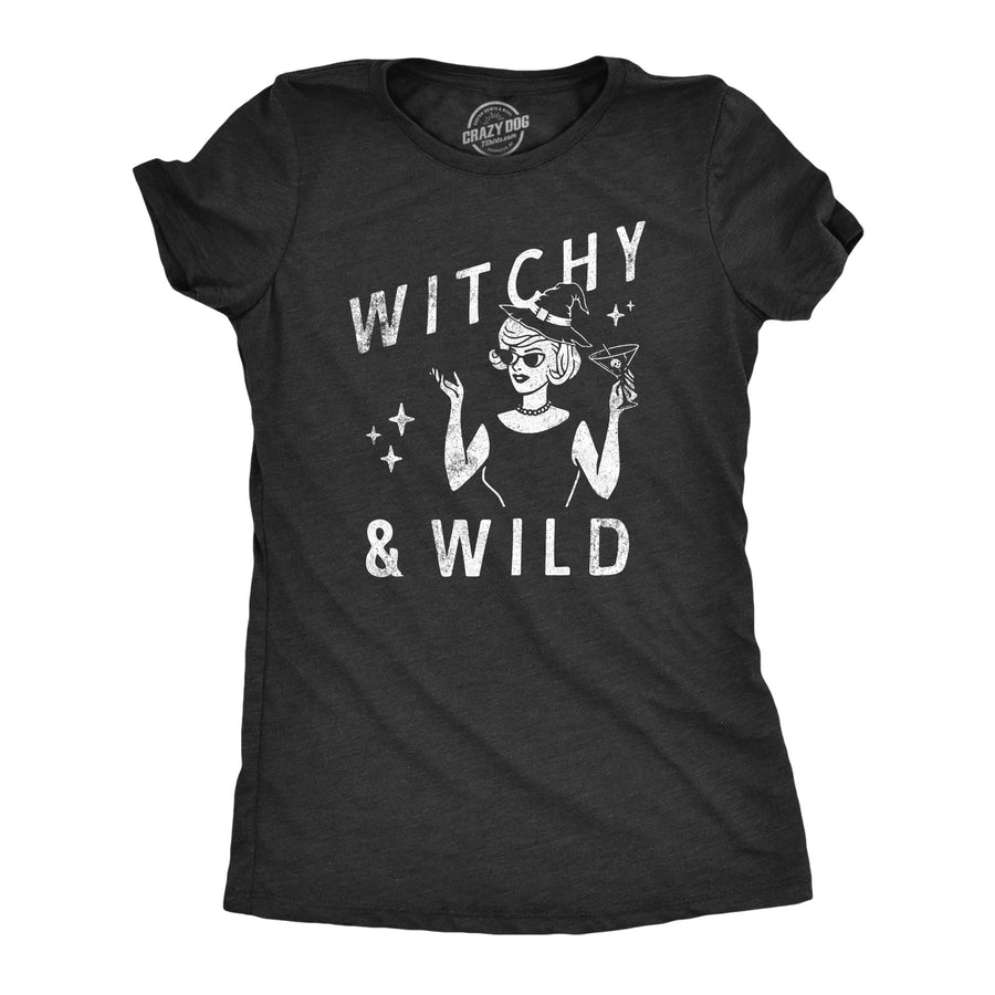 Funny Heather Black - WITCHY Witchy And Wild Womens T Shirt Nerdy Halloween Drinking Tee