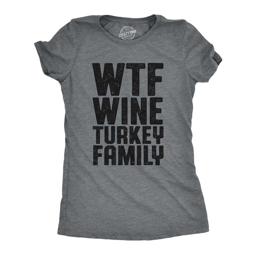 Funny Dark Heather Grey - WTF WTF Wine Turkey Family Womens T Shirt Nerdy Thanksgiving Wine Food Tee