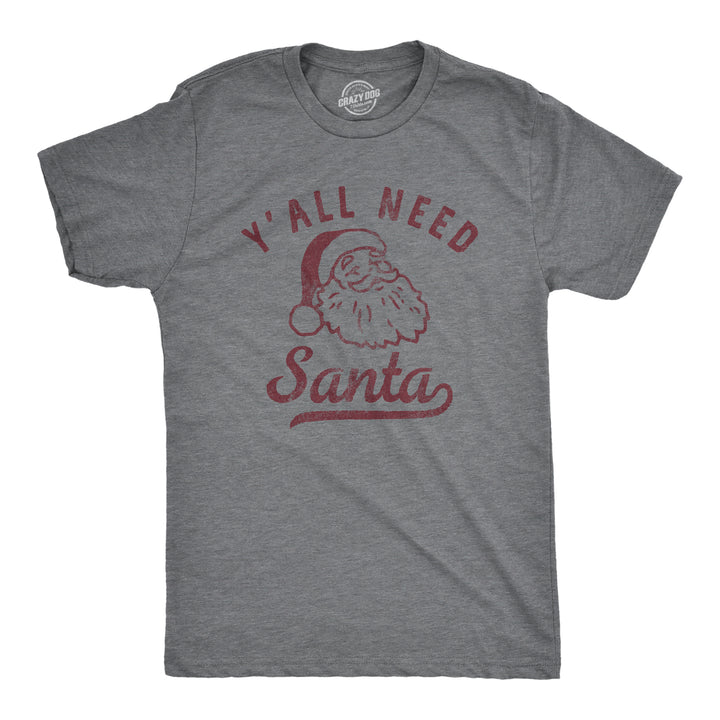 Funny Dark Heather Grey - SANTA Yall Need Santa Mens T Shirt Nerdy Christmas Sarcastic Tee