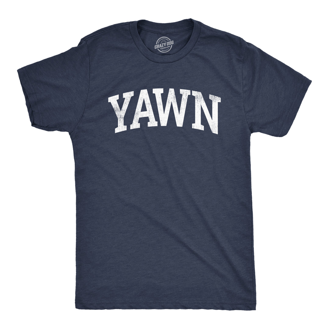 Funny Heather Navy - YAWN Yawn Mens T Shirt Nerdy Sarcastic Tee