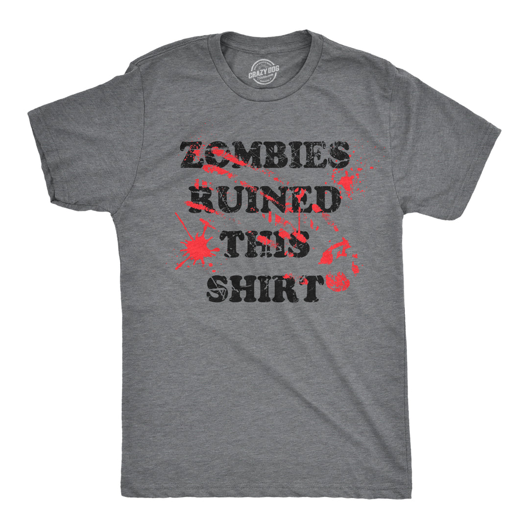 Funny Dark Heather Grey - RUINED Zombies Ruined This Shirt Mens T Shirt Nerdy Halloween Zombie Tee