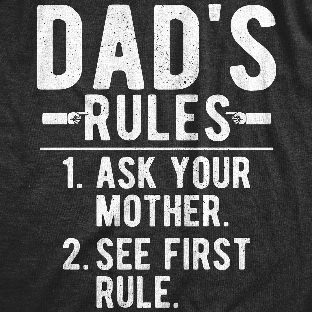 Dads Rules Men's T Shirt