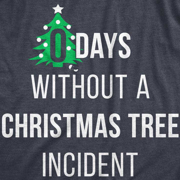 Zero Days Without A Christmas Tree Incident Men's T Shirt