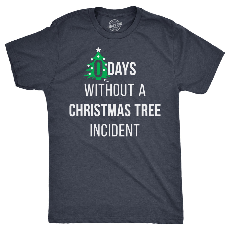 Funny Heather Navy - TREE Zero Days Without A Christmas Tree Incident Mens T Shirt Nerdy Christmas Sarcastic Tee