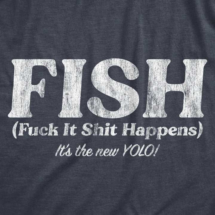 FISH Fuck It Shit Happens Women's T Shirt