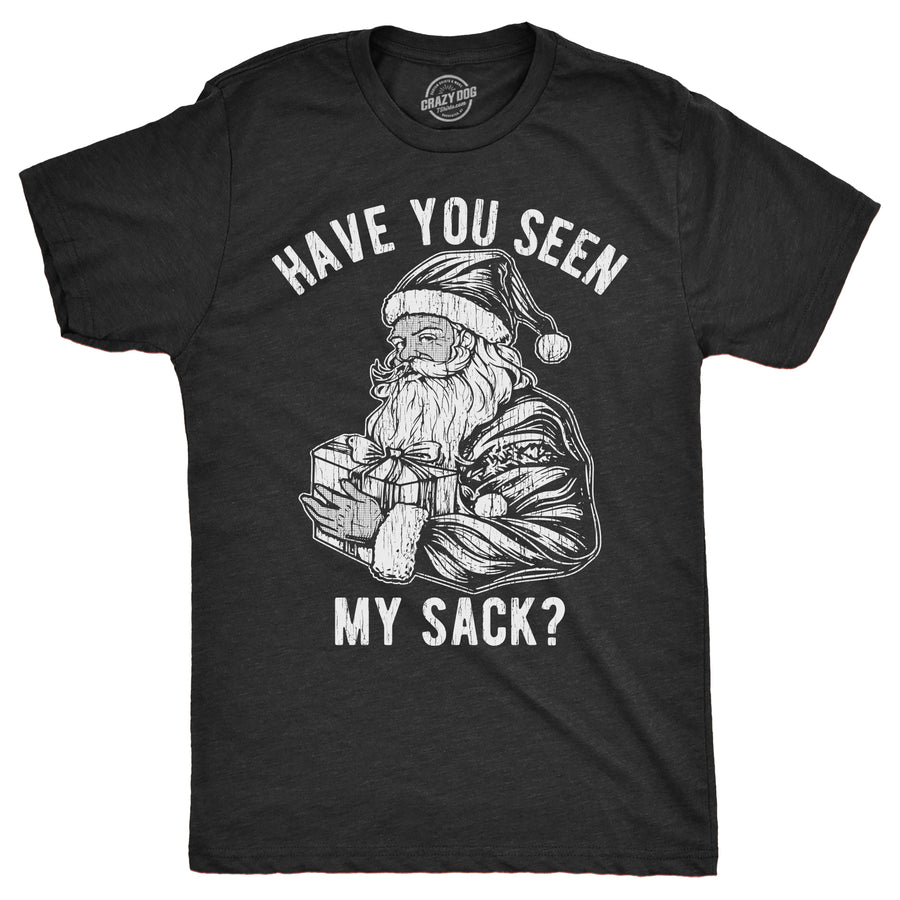 Funny Heather Black - Seen My Sack Have You Seen My Sack Mens T Shirt Nerdy Christmas Sex Tee