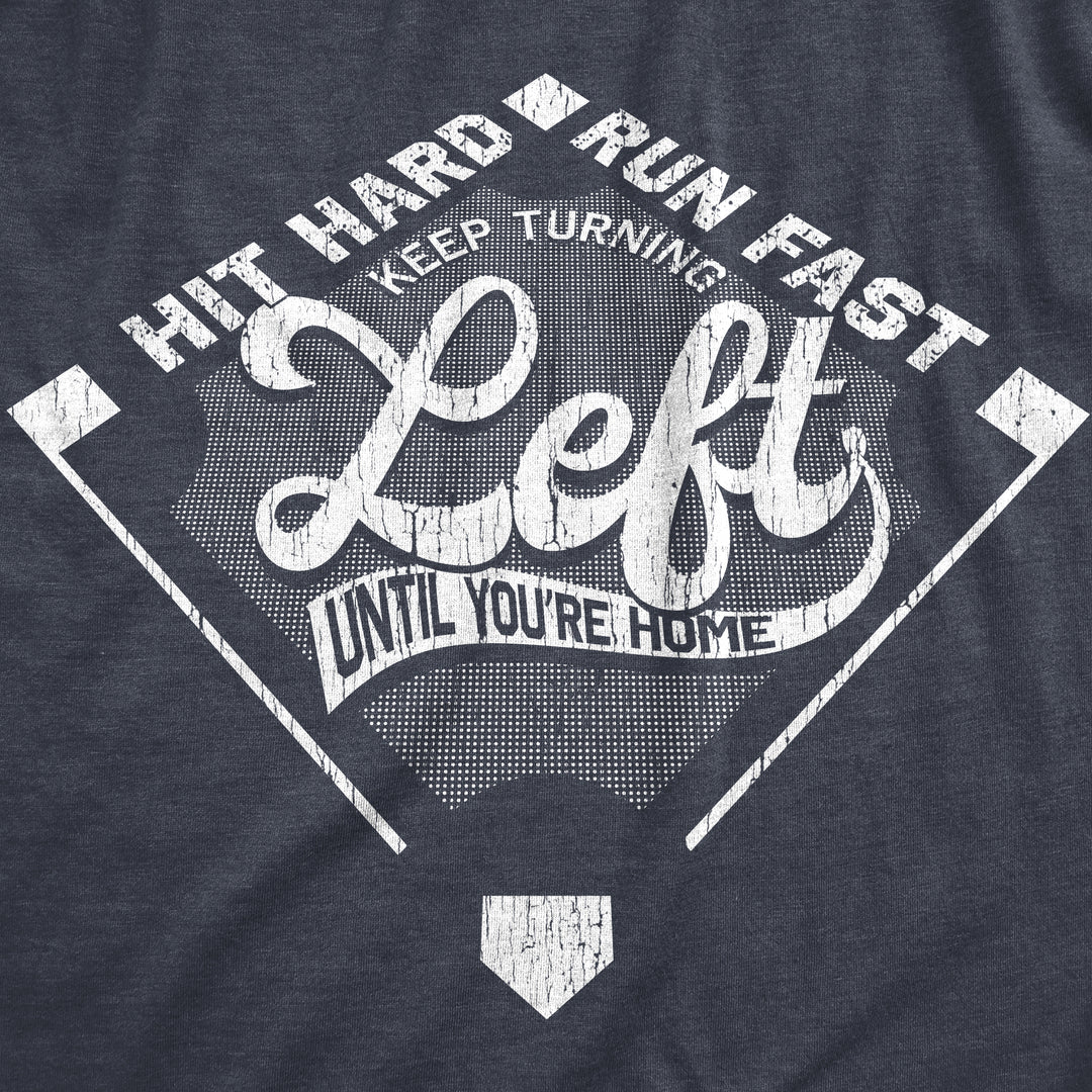 Keep Turning Left Until Youre Home Men's T Shirt