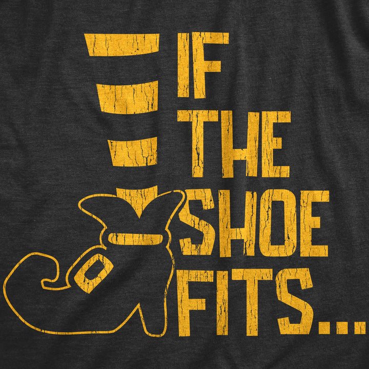 If The Shoe Fits Women's T Shirt