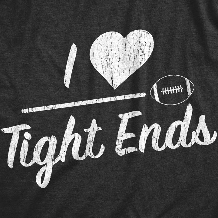 I Heart Tight Ends Women's T Shirt