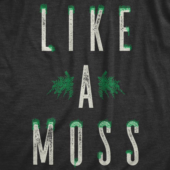 Like A Moss Women's T Shirt