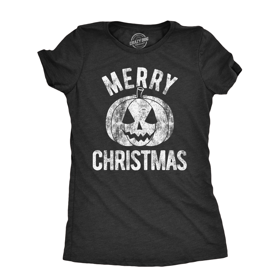 Funny Heather Black - CHRISTMAS Merry Christmas Pumpkin Womens T Shirt Nerdy halloween Sarcastic Tee