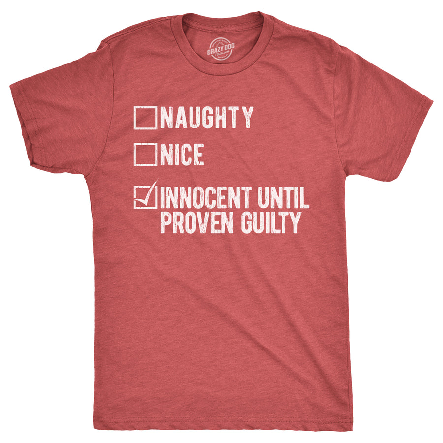 Funny Heather Red - INNOCENT Naughty Nice Innocent Until Proven Guilty Mens T Shirt Nerdy Christmas Sarcastic Tee