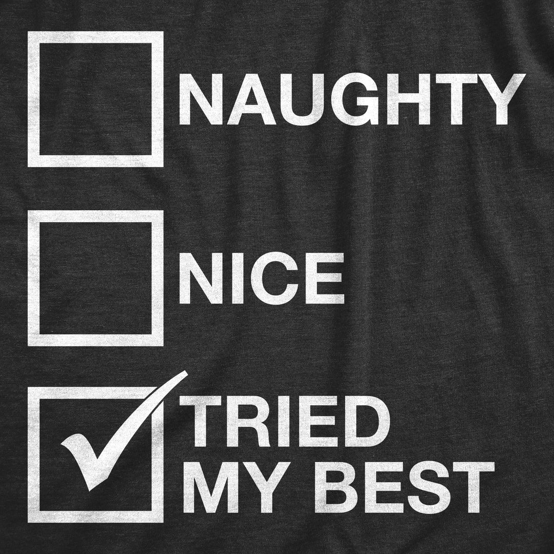 Naughty List Nice List Tried My Best Women's T Shirt