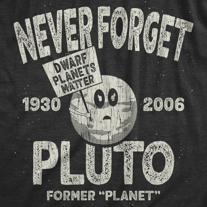 Never Forget Pluto Men's T Shirt