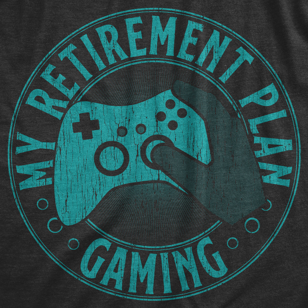 My Retirement Plan Gaming Men's T Shirt