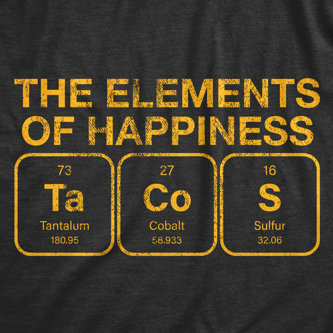 The Elements Of Happiness Tacos Women's T Shirt