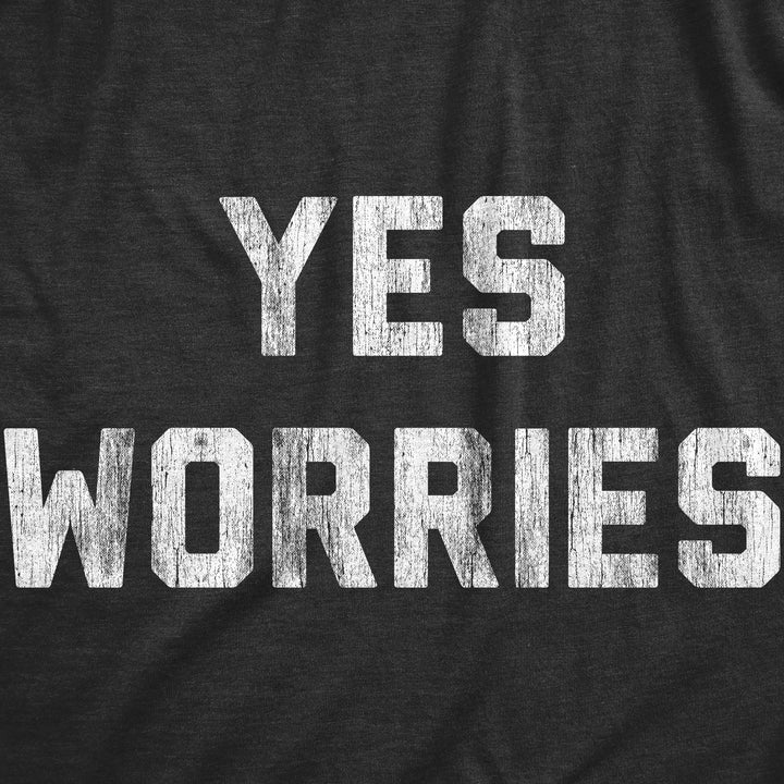 Yes Worries Men's T Shirt