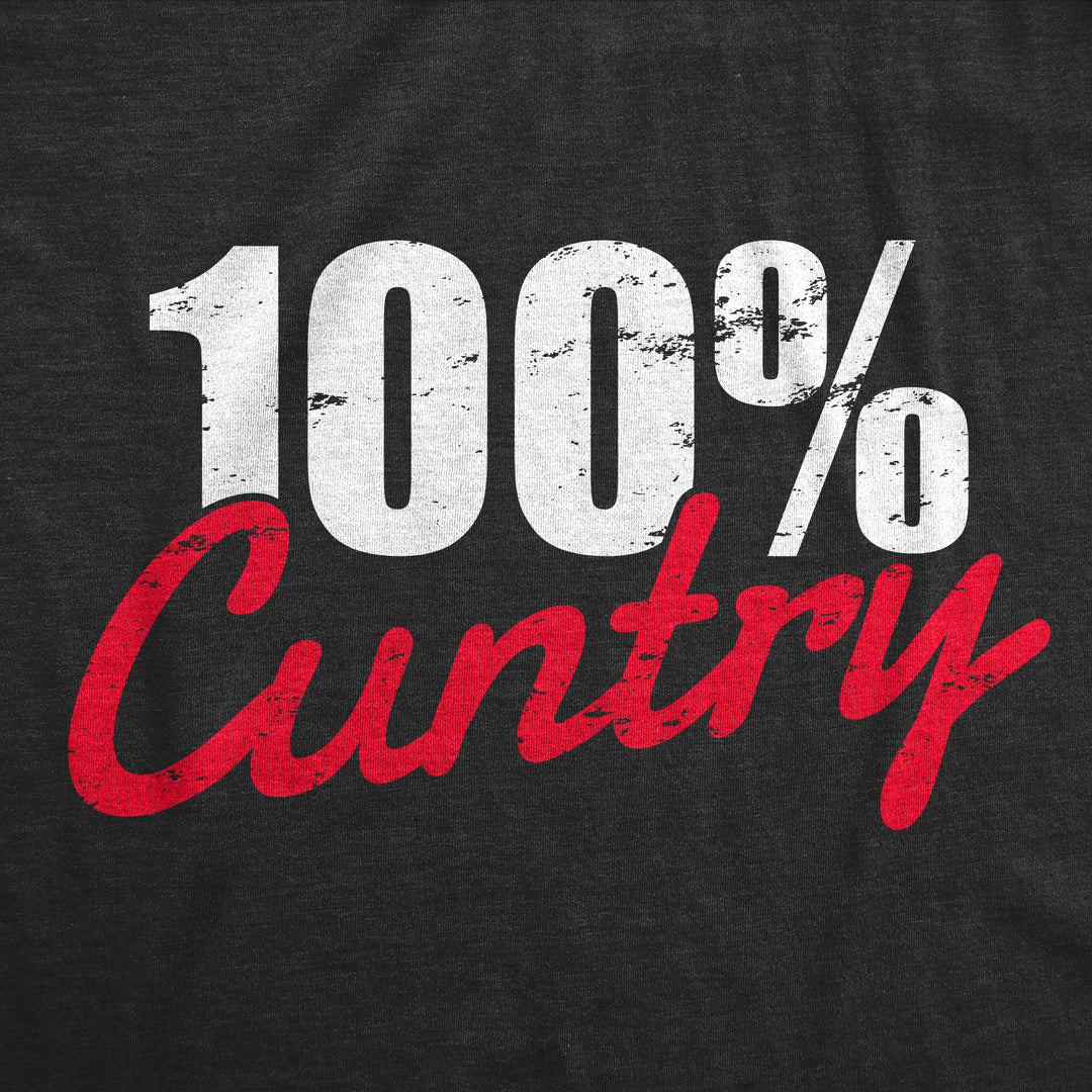 100 Percent Cuntry Women's T Shirt