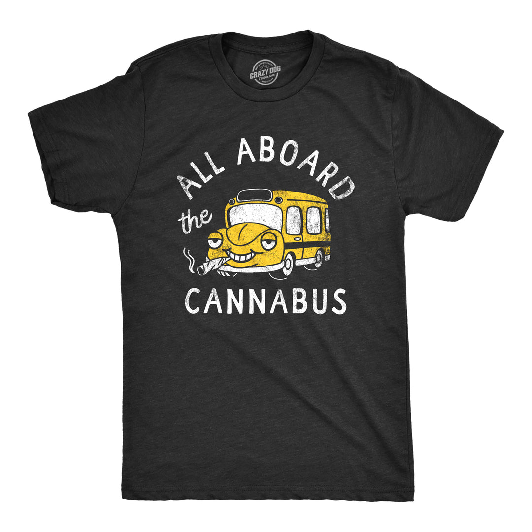 Funny Heather Black - CANNABUS All Aboard The Cannabus Mens T Shirt Nerdy 420 Sarcastic Tee