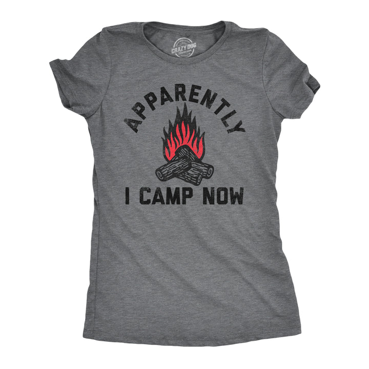 Funny Dark Heather Grey - Camp Now Apparently I Camp Now Womens T Shirt Nerdy Camping sarcastic Tee