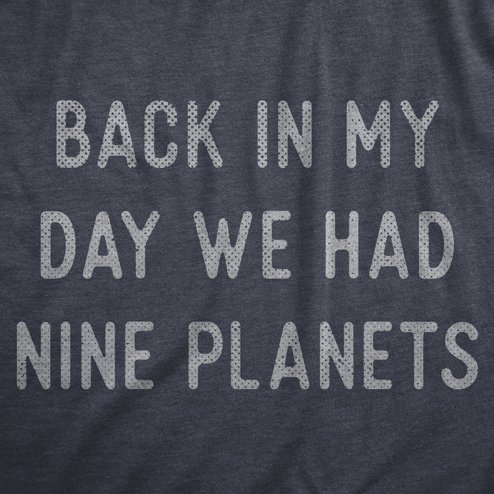 Back In My Day We Had Nine Planets Women's T Shirt