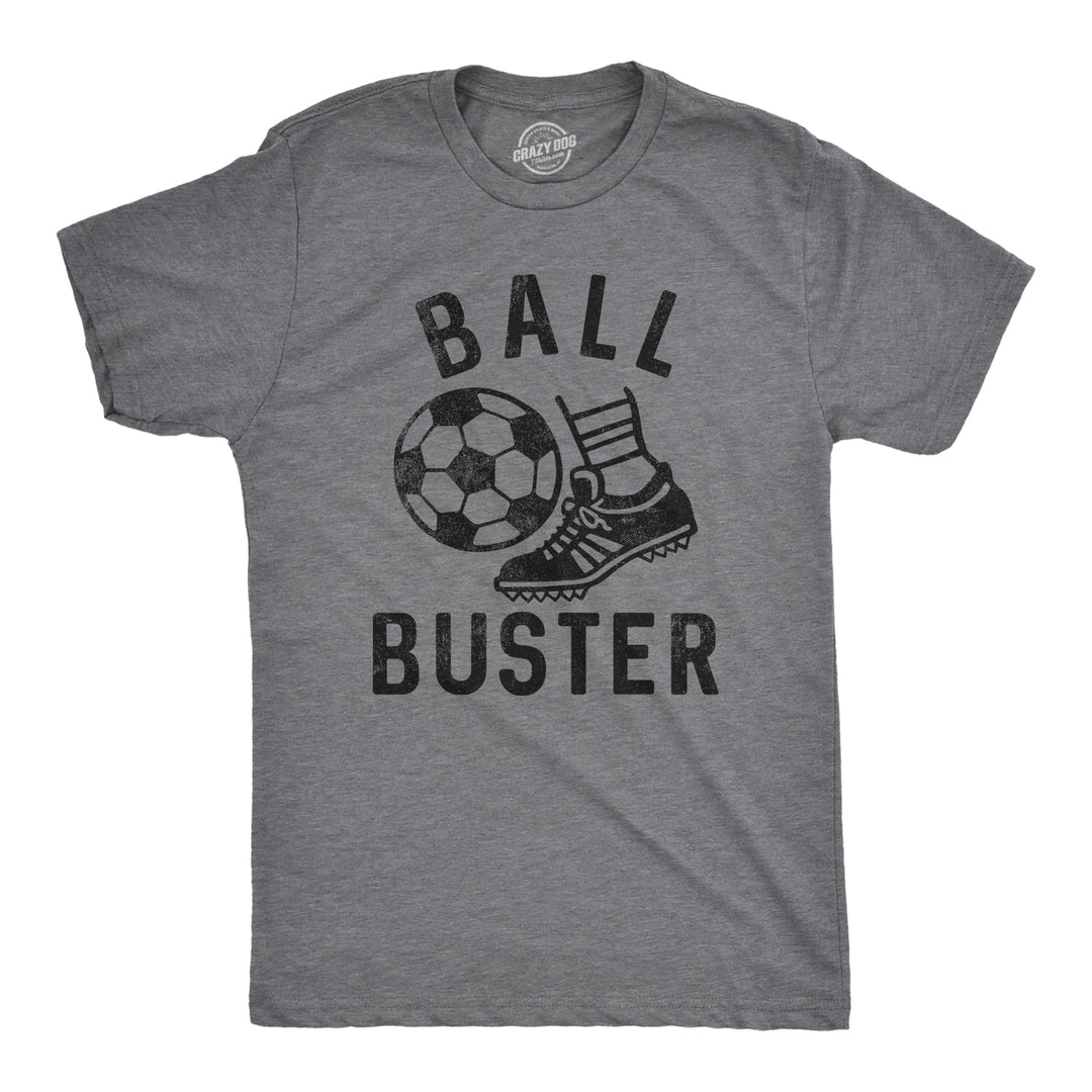 Funny Dark Heather Grey - BUSTER Ball Buster Soccer Mens T Shirt Nerdy Soccer sarcastic Tee